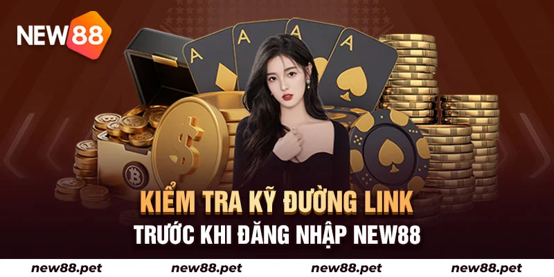 Chọn đúng link vào New88
